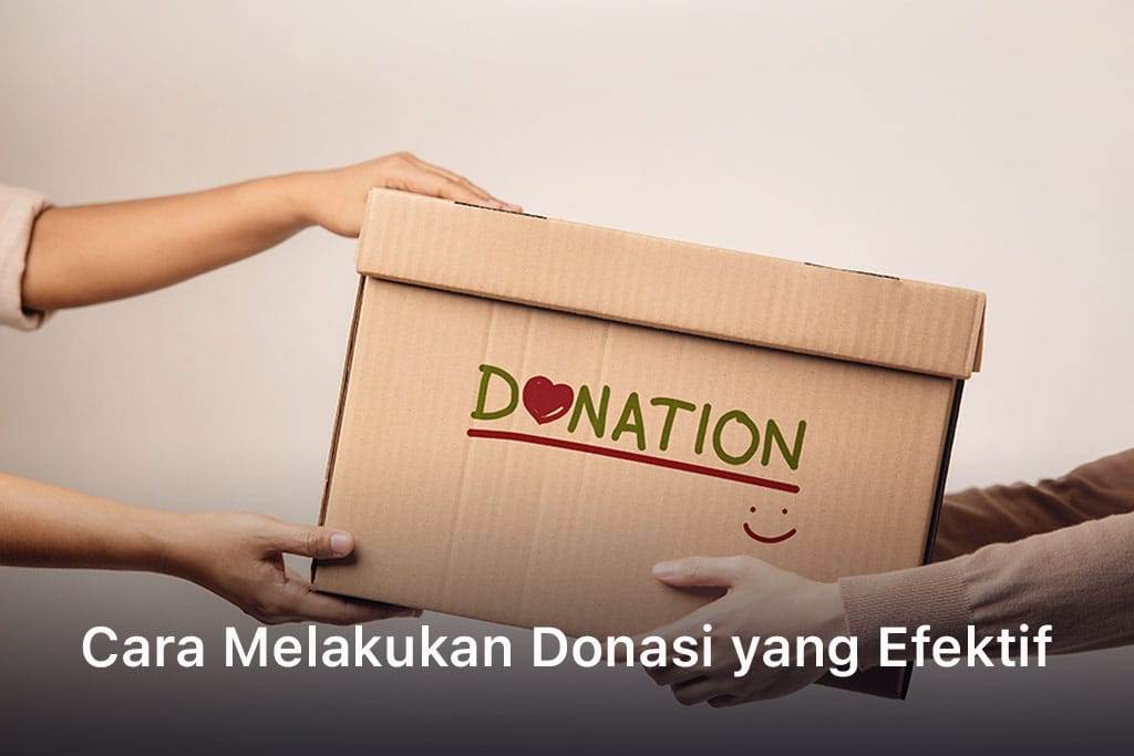 Cara Melakukan Donasi yang Efektif