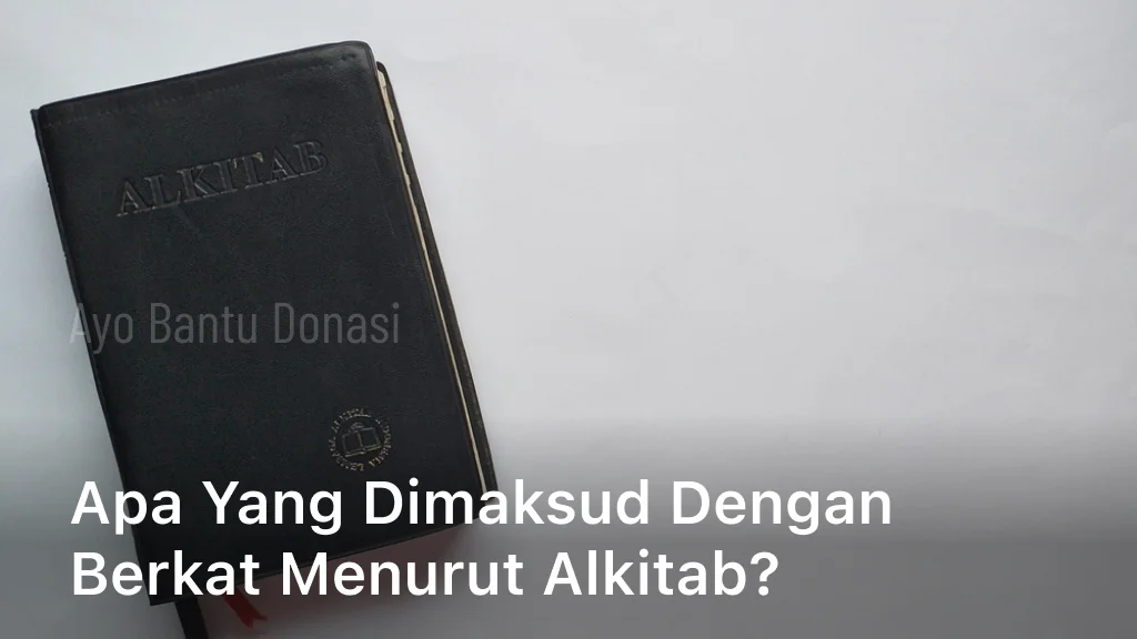Apa yang Dimaksud dengan Berkat Menurut Alkitab?