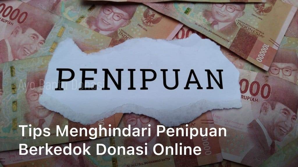 Tips Menghindari Penipuan Berkedok Donasi Online