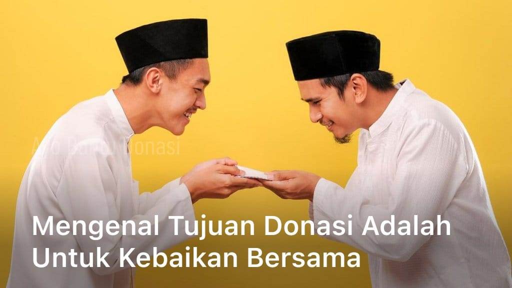 Tujuan Donasi Adalah