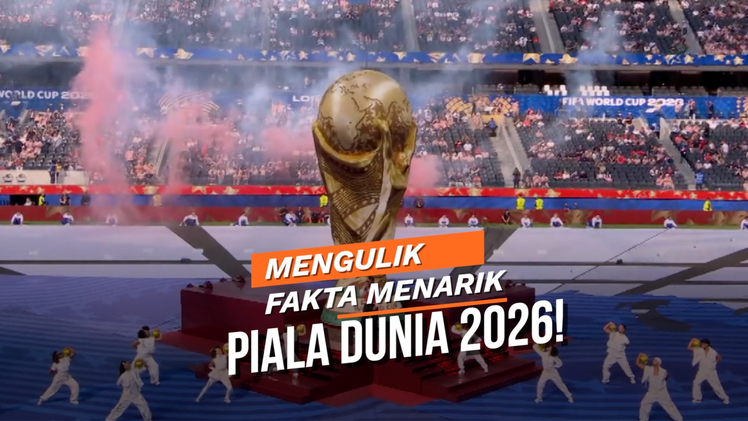 Visit Agenda: Mengulik fakta menarik Piala Dunia 2026!